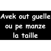 Avek out guelle